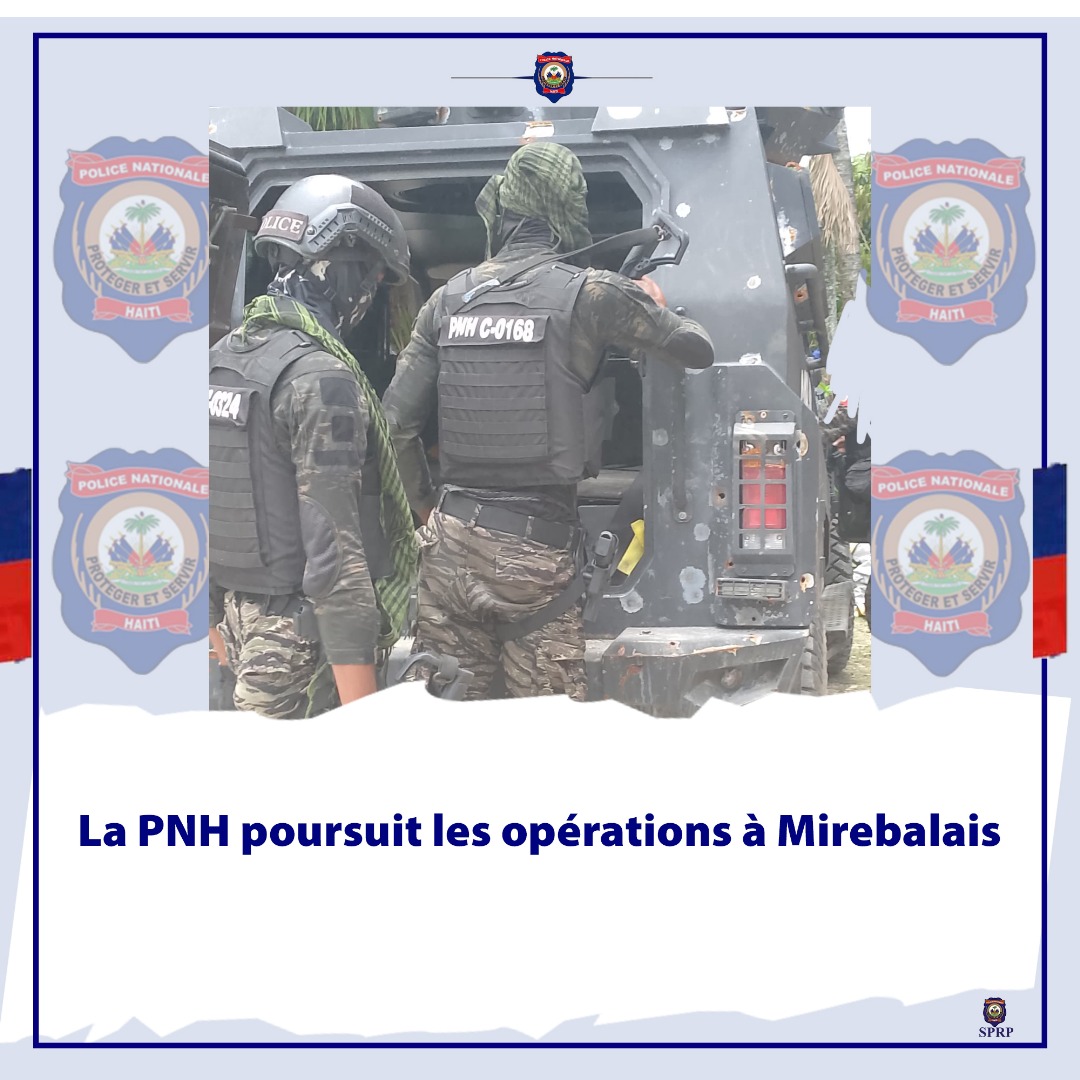 Des unités spécialisées de la Police Nationale d’Haïti (PNH) poursuit sans relâche les opérations visant à démanteler les gangs armés qui tentent à semer la terreur dans la commune de Mirebalais, afin de restaurer la sécurité dans ladite commune.