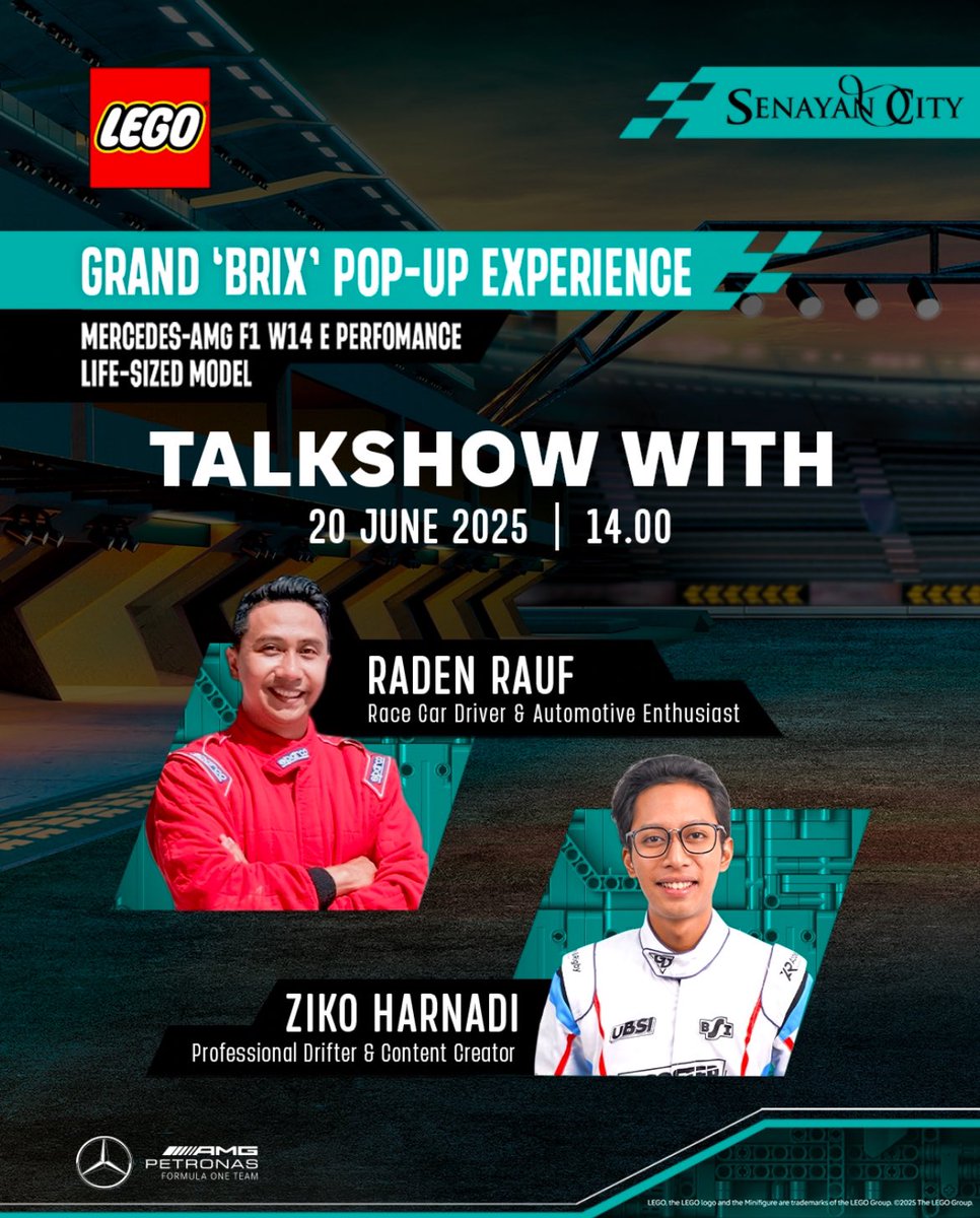 🏁 GRAND ‘BRIX’ POP-UP EXPERIENCE
LEGO® x Mercedes-AMG PETRONAS F1 Team

Talkshow with:
-Raden Rauf – Race Car Driver &amp; Automotive Enthusiast
-Ziko Harnadi – Professional Drifter &amp; Content Creator

📅 Tanggal: 20 Juni 2025
🕑 Waktu: 14.00 WIB
📍 Lokasi: Senayan City
🎟️Free Entry