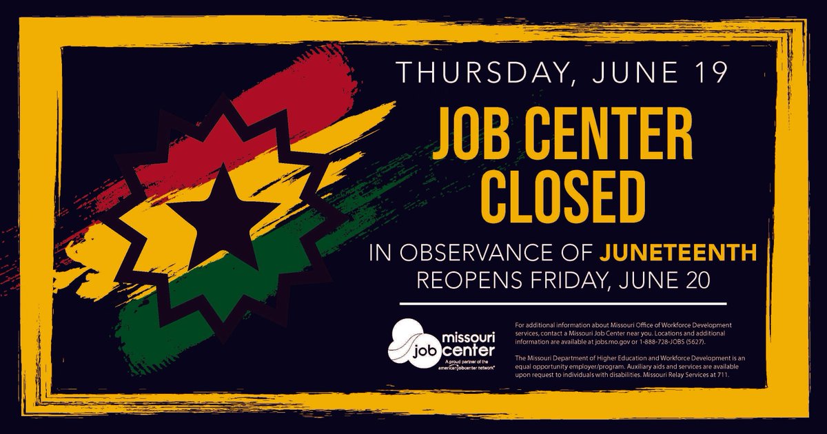 Missouri Job Centers will be closed TODAY, June 19, in observance of Juneteenth.