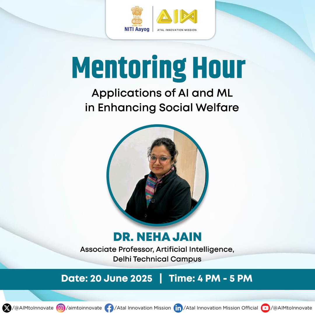 ⏱️Mentoring Hour: Season 2, Episode 1! 

Topic- Applications of AI and ML in Enhancing Social Welfare
by Dr.Neha Jain (Associate Professor, Artificial Intelligence, Delhi Technical Campus) 

📅Date: 20 June 2025, 
⏰4 PM - 5 PM
🔴Join us youtube.com/live/4gWEZv7XS…
#AIMtoInnovate #AI