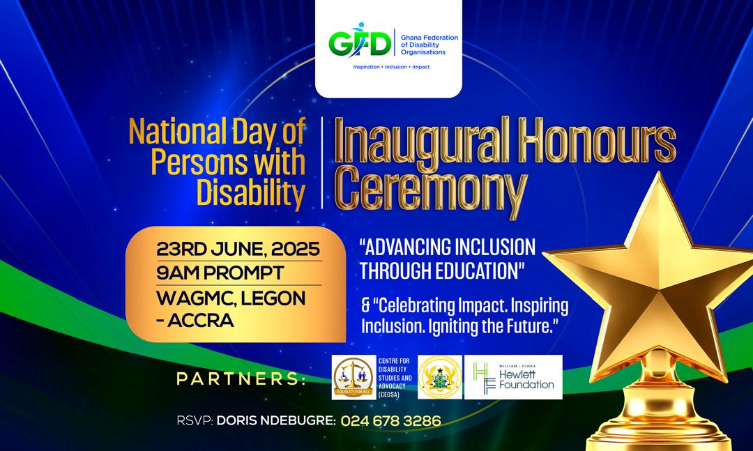 The Ghana Federation of Disability Organisations (GFD) proudly invites you to the National Day of Persons with Disabilities and National Honours Ceremony on Monday, 23 June 2025, at the West African Genetic Medicine Centre (WAGMC), located near the University of Ghana Medical