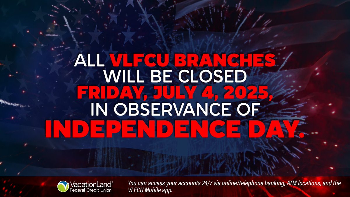Just a friendly reminder that all VLFCU branches will be closed tomorrow, July 4. We'll reopen with normal business hours on Saturday, July 5. Don't forget, you can manage your money anytime with online/telephone banking, our ATMs, &amp; mobile app.