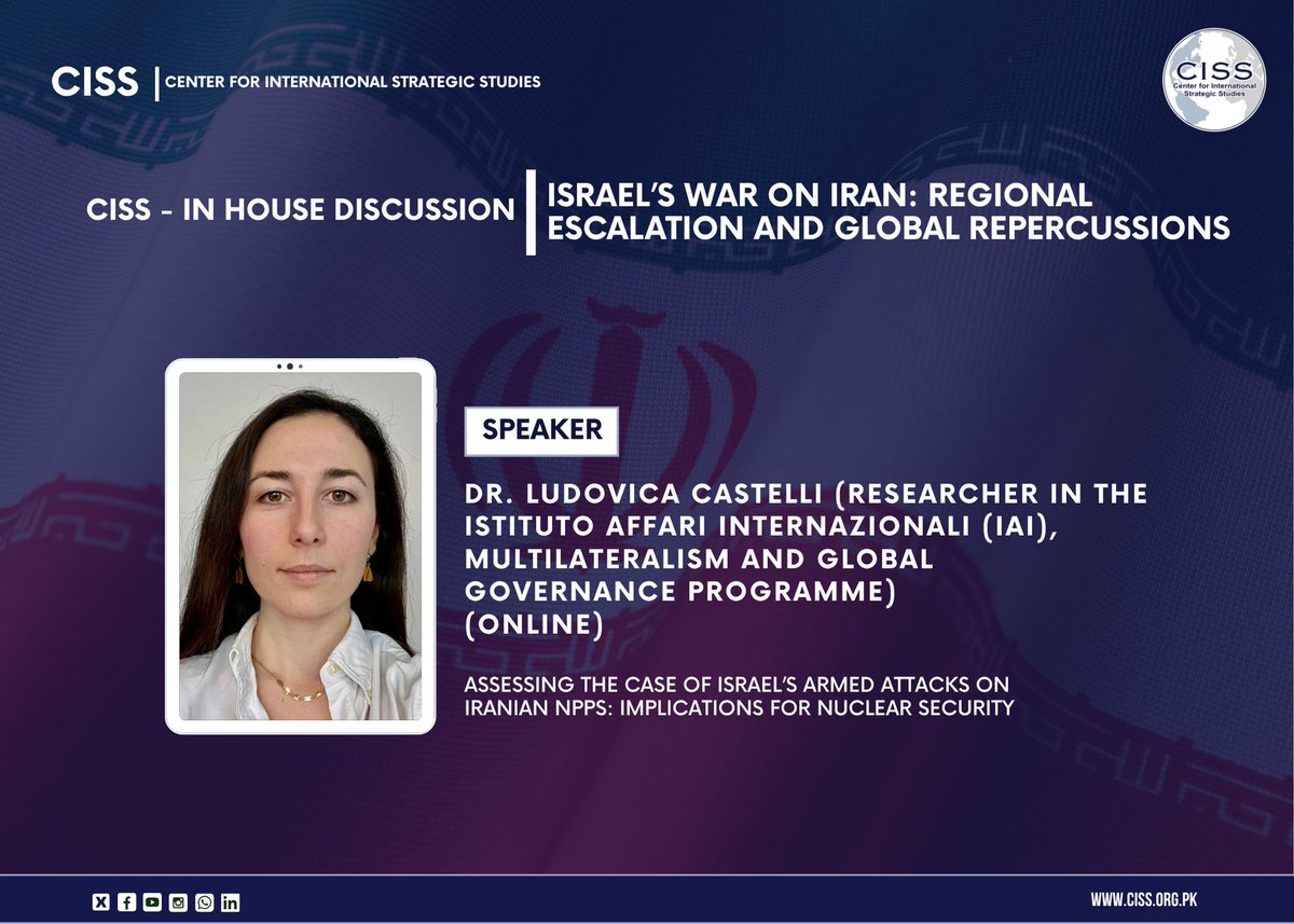 Topic: Assessing the Case of Israel’s Armed Attacks on Iranian NPPs: Implications for Nuclear Security

Speaker: Dr. Ludovica Castelli, Researcher at the Istituto Affari Internazionali (IAI), Multilateralism and Global Governance Programme. (Online)

🗓️ Date: 20 June 2025
🕘