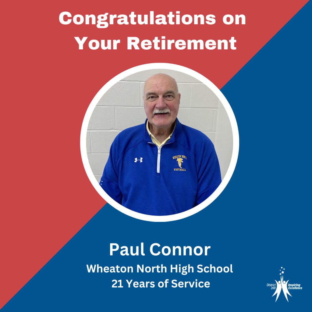 Congratulations on your retirement, Paul Connor! Thank you for your dedicated service to the students in CUSD 200. #YourCommunitySchools