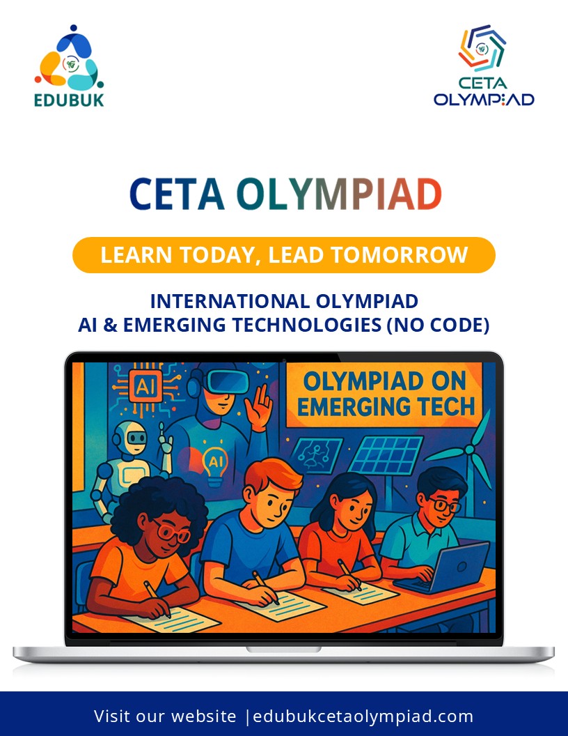Step Into the Future with the CETA Olympiad! 🌍✨
A global gateway to AI &amp; Emerging Technologies — No Coding Required!

🔹 What is CETA Olympiad?
An International Olympiad by Edubuk designed to empower students with future-ready skills in AI &amp; No-Code Tools — no programming