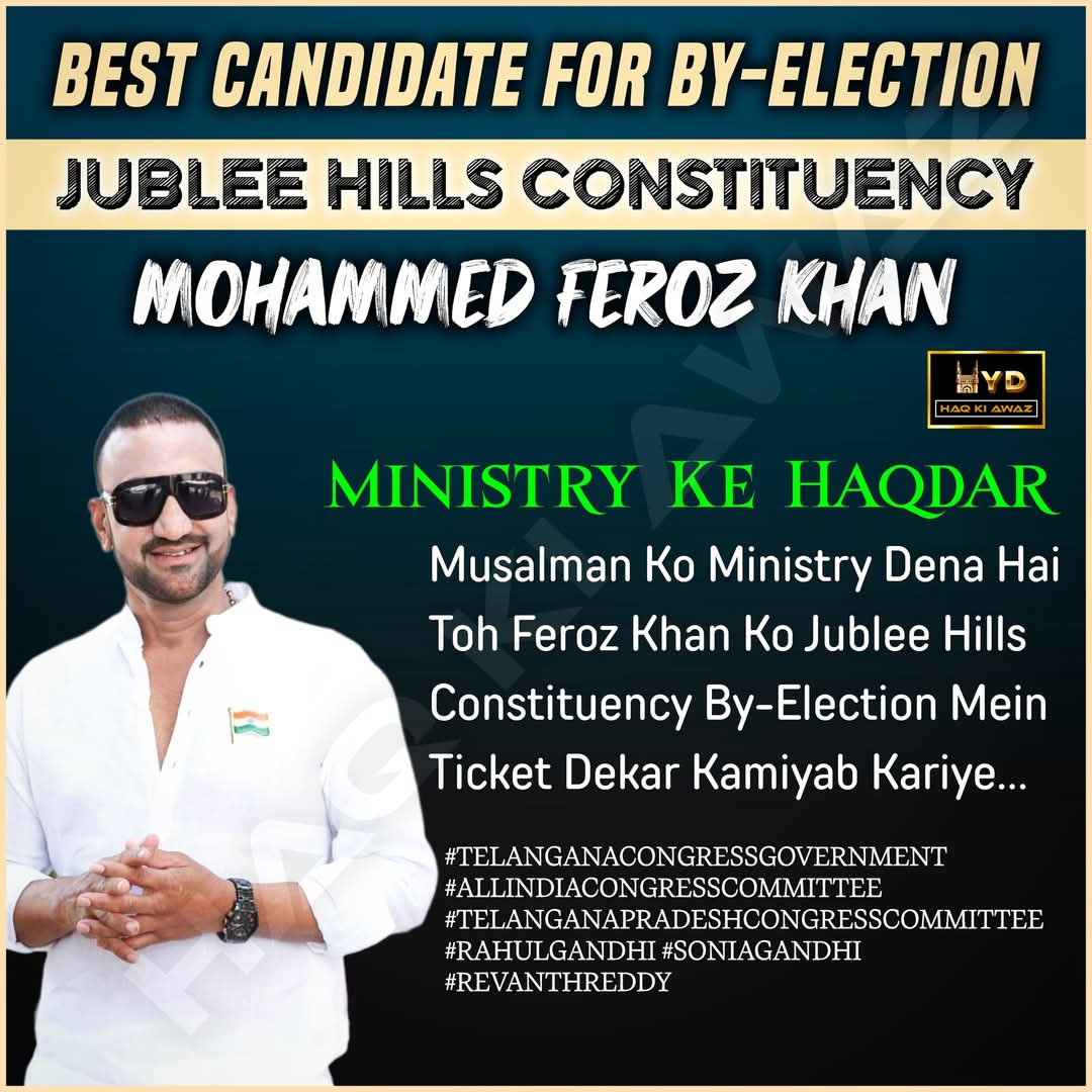 mohd khan (@mohdquresh33472) on Twitter photo Best Candidate For By-Election Jubilee Hills Constituency One & Only <a href="/ferozkhaninc/">Mohammed Feroz Khan</a> <a href="/revanth_anumula/">Revanth Reddy</a> <a href="/Ponnam_INC/">Ponnam Prabhakar</a> <a href="/TelanganaCMO/">Telangana CMO</a> Best Candidate For By-Election Jubilee Hills Constituency One & Only <a href="/ferozkhaninc/">Mohammed Feroz Khan</a> <a href="/revanth_anumula/">Revanth Reddy</a> <a href="/Ponnam_INC/">Ponnam Prabhakar</a> <a href="/TelanganaCMO/">Telangana CMO</a>