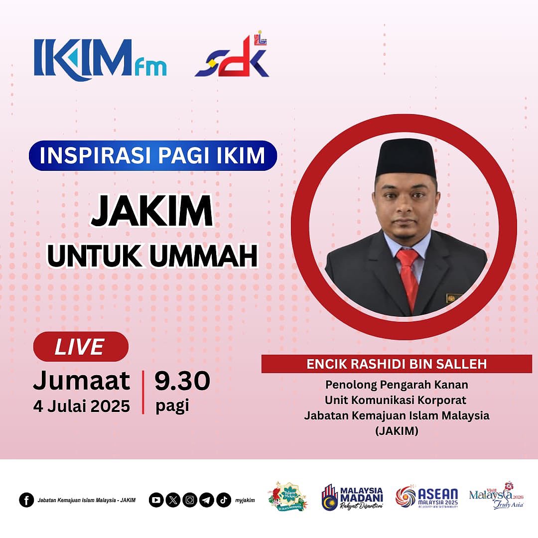 JAKIM UNTUK UMMAH

Jangan lepaskan peluang untuk mengikuti perkongsian eksklusif bersama YBrs. Encik Rashidi bin Salleh, Penolong Pengarah Kanan, Unit Komunikasi Korporat JAKIM

🗓️ Tarikh : 4 Julai 2025 (Jumaat)
⏰ 9.30 pagi
📍 Inspirasi Pagi IKIMfm | 91.5 FM