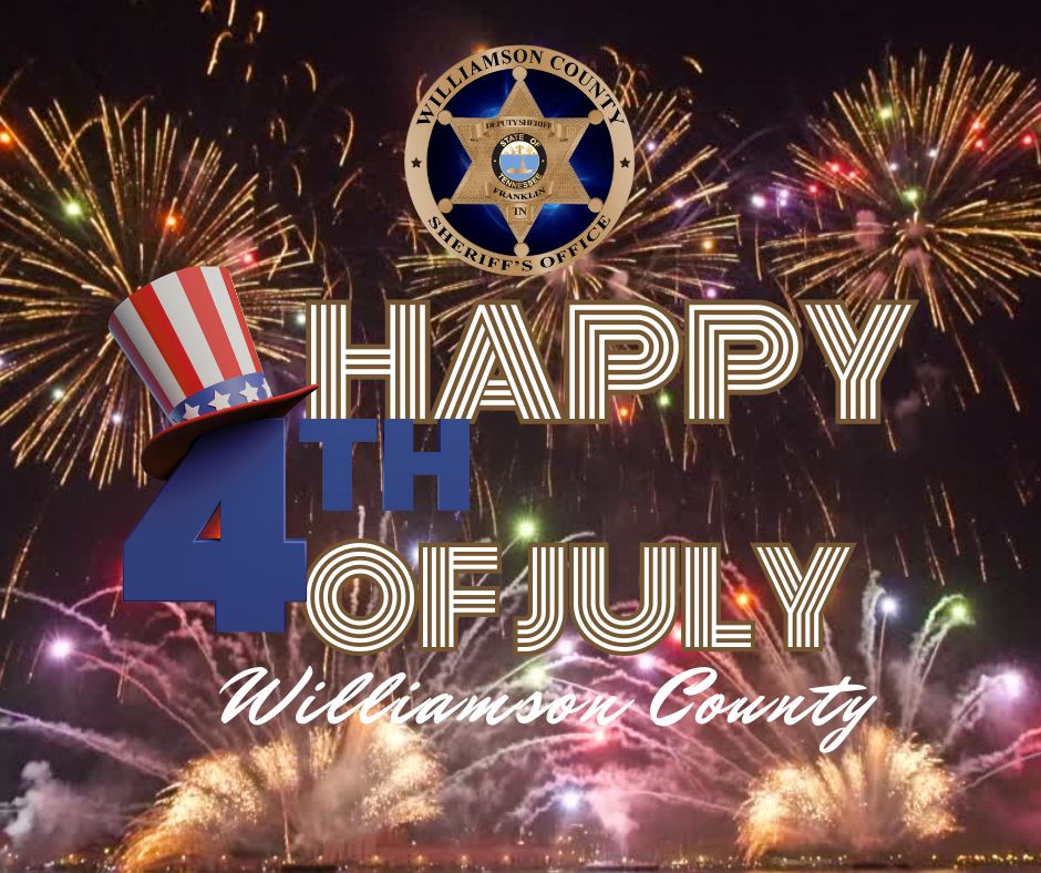 HAPPY INDEPENDENCE DAY WILLIAMSON COUNTY williamsoncountysherifftn.com/happy-independ…