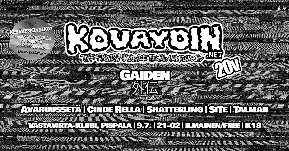 pHinnWeb (@phinnweb) on Twitter photo KovaYdinNET 20v Gaiden @ Vastavirta-Klubi, Pispalan Valtatie 39, Tampere. 9 July 2025. 21-02. Free entry.
With: Avaruussetä, Cinde Rella, Shatterling, SiTe, Talman.
kovaydin.net/parties/tuleva…
#KovaYdin #hardcoretechno #speedcore #industrialhardcore #Vastavirta #Pispala #Tampere KovaYdinNET 20v Gaiden @ Vastavirta-Klubi, Pispalan Valtatie 39, Tampere. 9 July 2025. 21-02. Free entry.
With: Avaruussetä, Cinde Rella, Shatterling, SiTe, Talman.
kovaydin.net/parties/tuleva…
#KovaYdin #hardcoretechno #speedcore #industrialhardcore #Vastavirta #Pispala #Tampere