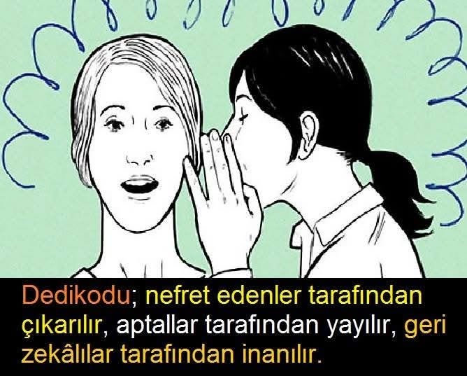 DEDİKODU
 Dedikodu, kalp aynasını paslandıran nefsî bir dumandır; kişi her sözle ya arınır, ya da kirlenir.

 Dedikodu, Loki’nin dilinden akan ateştir; ısıtır sanırsın ama yakar, ayırır, yıkar.

 Dedikodu, Hermes’in tereddütlü kanadıdır; ne hakikati taşır ne sessizliği öğretir.