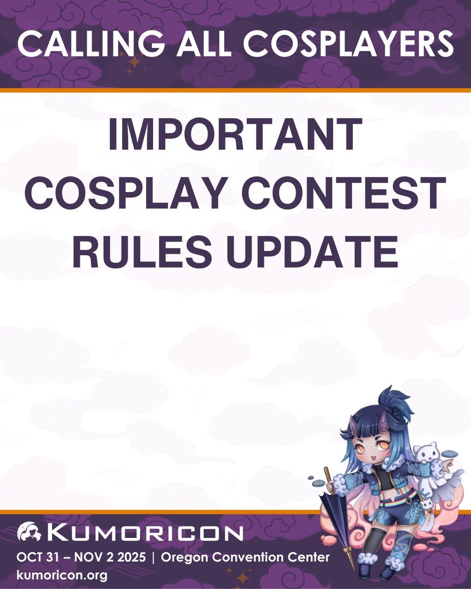 kumoricon's tweet image. The rules for Kumoricon’s 2025 Cosplay Contest have been updated!
Visit kumoricon.org/cosplay-contest to check out the changes. It's very important that all contestants review the updated rules as it affect your ability to submit your entry.
Submissions will open August 24