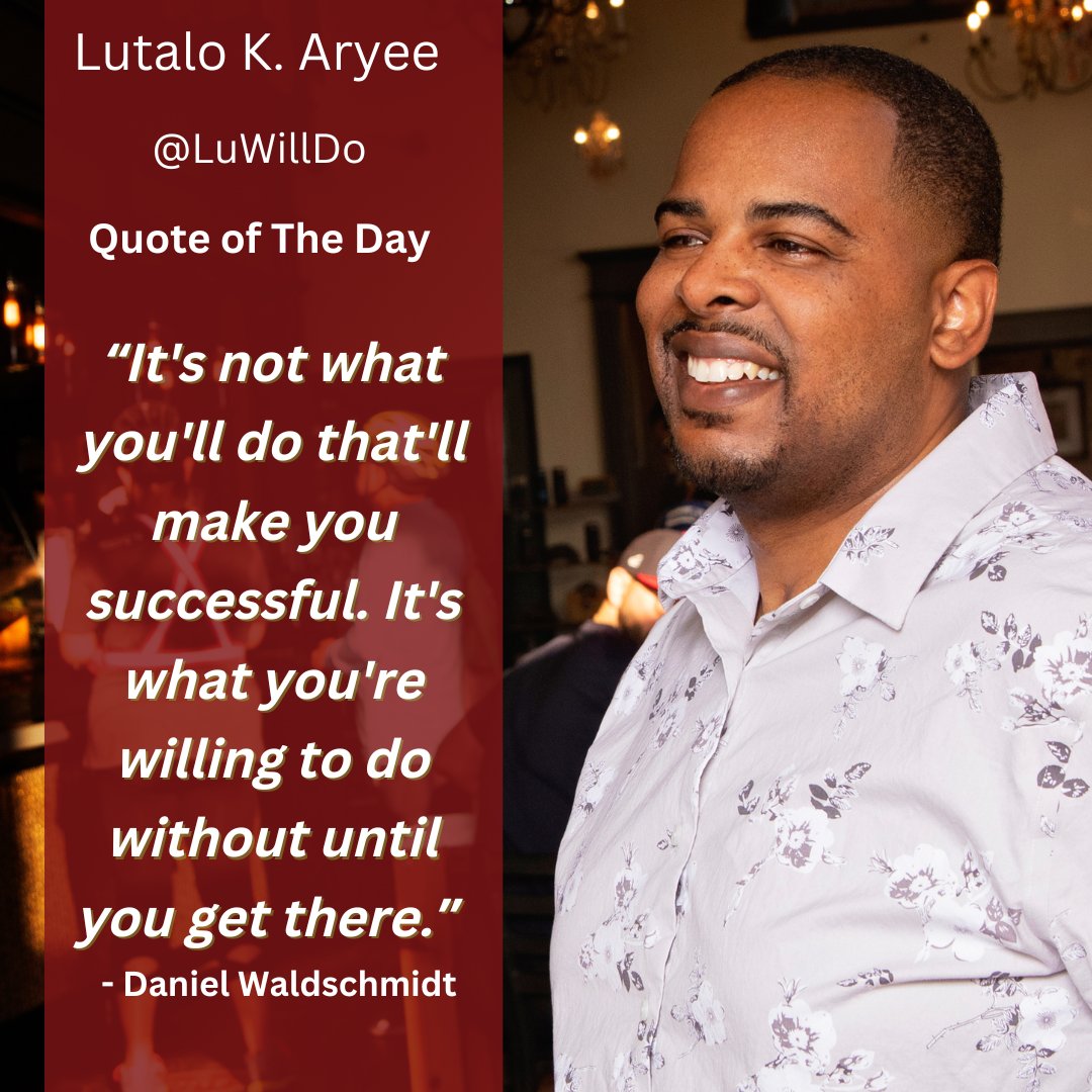 LuWillDo's tweet image. "It's not what you'll do that'll make you successful. It's what you're willing to do without until you get there." - Daniel Waldschmidt

#QuoteOfTheDay #Successful #SocialMedia #Business #Marketing
