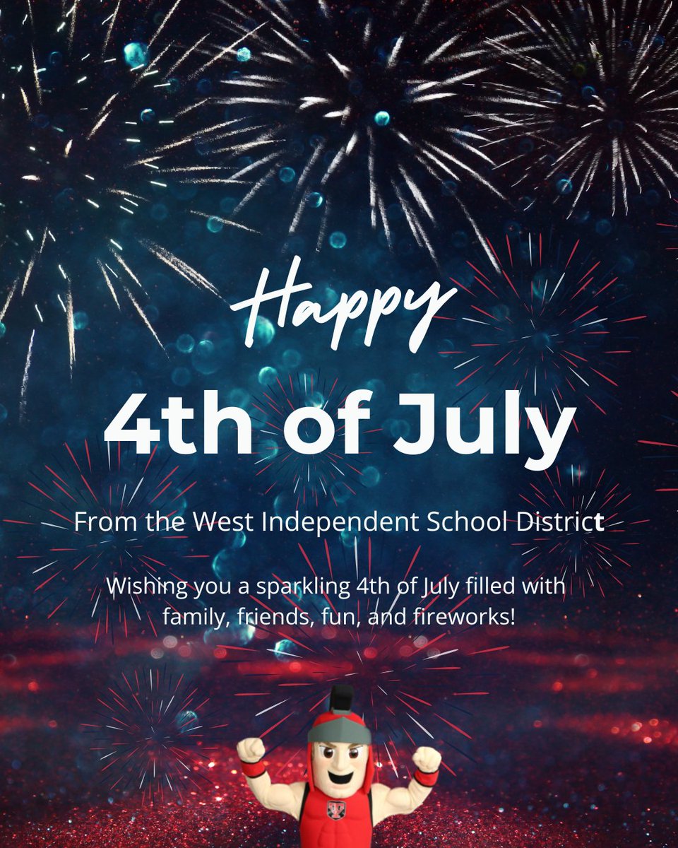 Happy 4th! Reminder: In observance of Independence Day, the West ISD Administration Building and all campuses will be closed on Friday, July 4, and Monday, July 7, 2025.