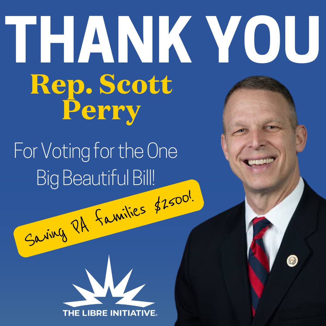 <a href="/RepScottPerry/">Rep. Scott Perry</a> ,

THANK YOU for voting to protect the Latino community, support small businesses, and save hardworking Americans up to $2,500!

This One Big Beautiful Bill will bring real relief to so many in the working class. We’re grateful for your leadership and your vote.