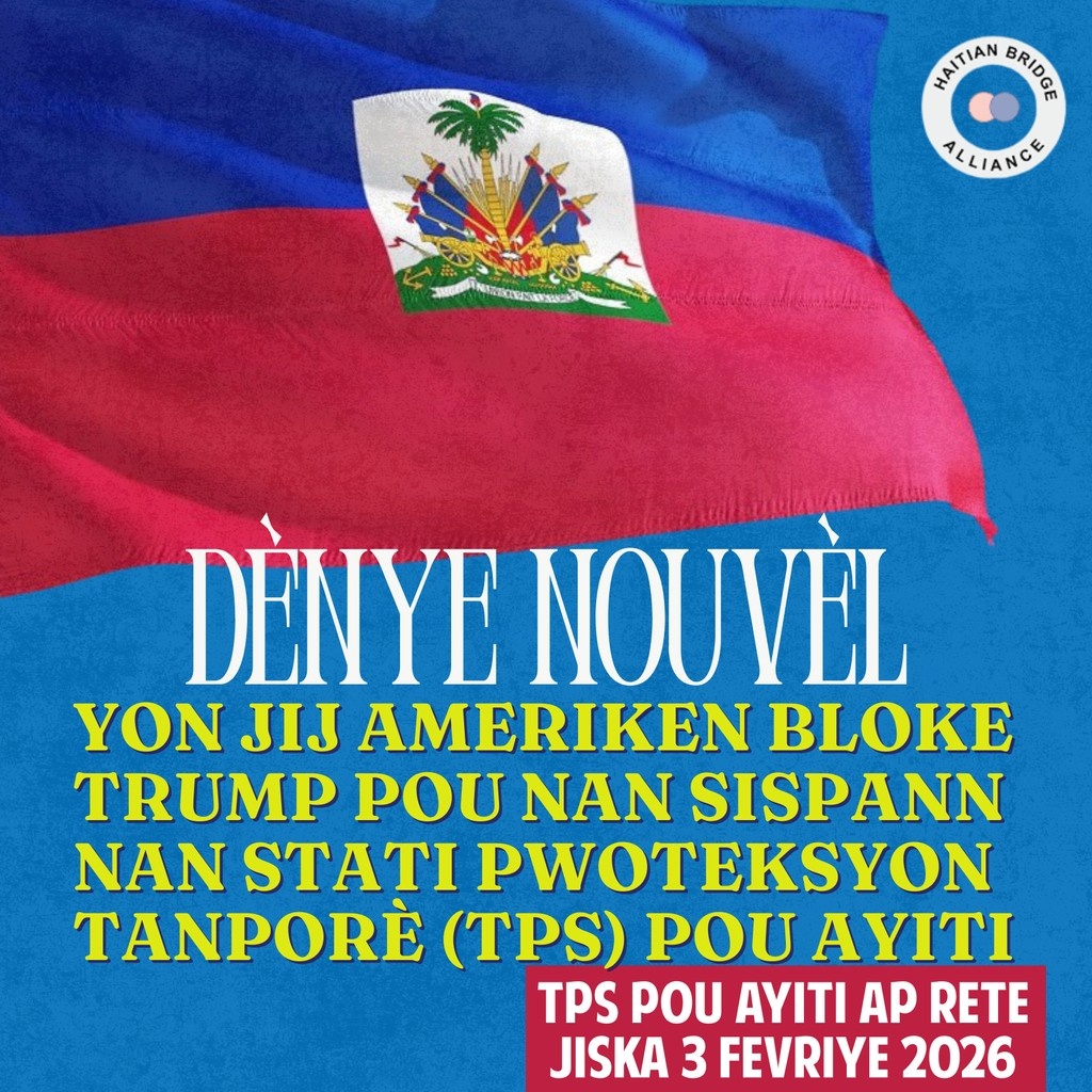 Bon nouvèl - jij sou dosye kontestasyon anilasyon pasyèl TPS pou Ayiti nan New York la (HECA kont Trump) fèk bay lòd pou TPS pou Ayiti rete an plas jiska 3 fevriye 2026.