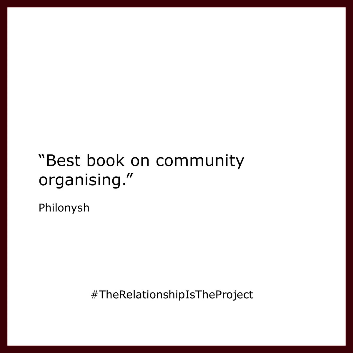 Humbled to be called ‘the best book on community organising’ at a time when we’ve never needed community, solidarity, deep listening and meaningful action more. Thanks, Philonysh. 🙏 

#TheRelationshipIsTheProject #CommunityEngagedPractice #CommunityLedPractice #CommunityArt