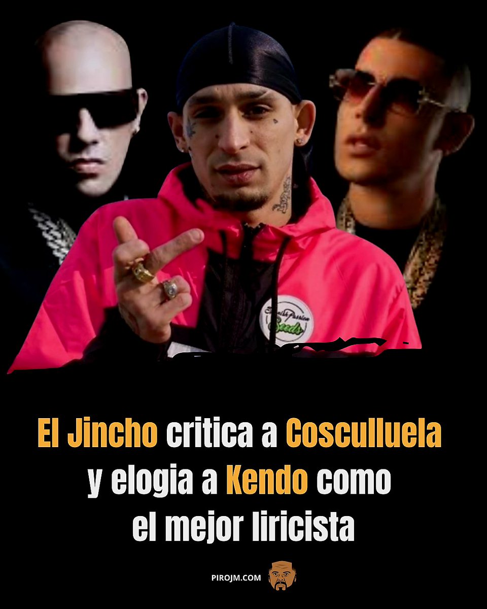 PIROJM's tweet image. El Jincho critica a Cosculluela y elogia a Kendo como el mejor liricista - PIROJM.COM 

 #farandula #periodismo #periodismoindependiente