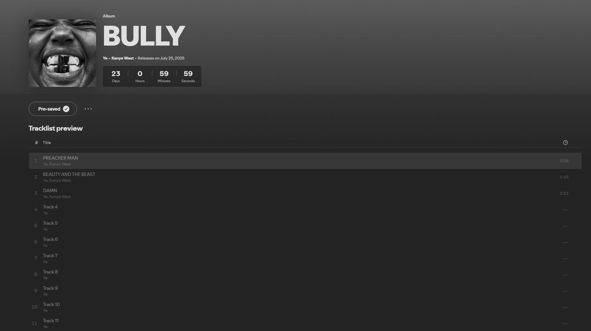 BULLY 💿

BY YE 

JULY 25 🚨

13 TRACKS

ALBUM WILL BE AVAILABLE ON KANYE WEST &amp; YE ACCOUNT

open.spotify.com/prerelease/4xF…