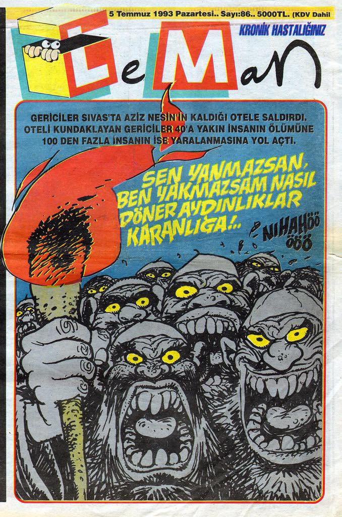 Das Massaker von Sivas ist nicht vergessen! Am 2. Juli 1993 wurde das Hotel Madımak von einem rechts-fundamentalistischen Mob angezündet. 37 Menschen wurden brutal ermordet.
#madımakkatliamı

Im Bild: das Cover der Satirezeitschrift #Leman vom Juli 1993.