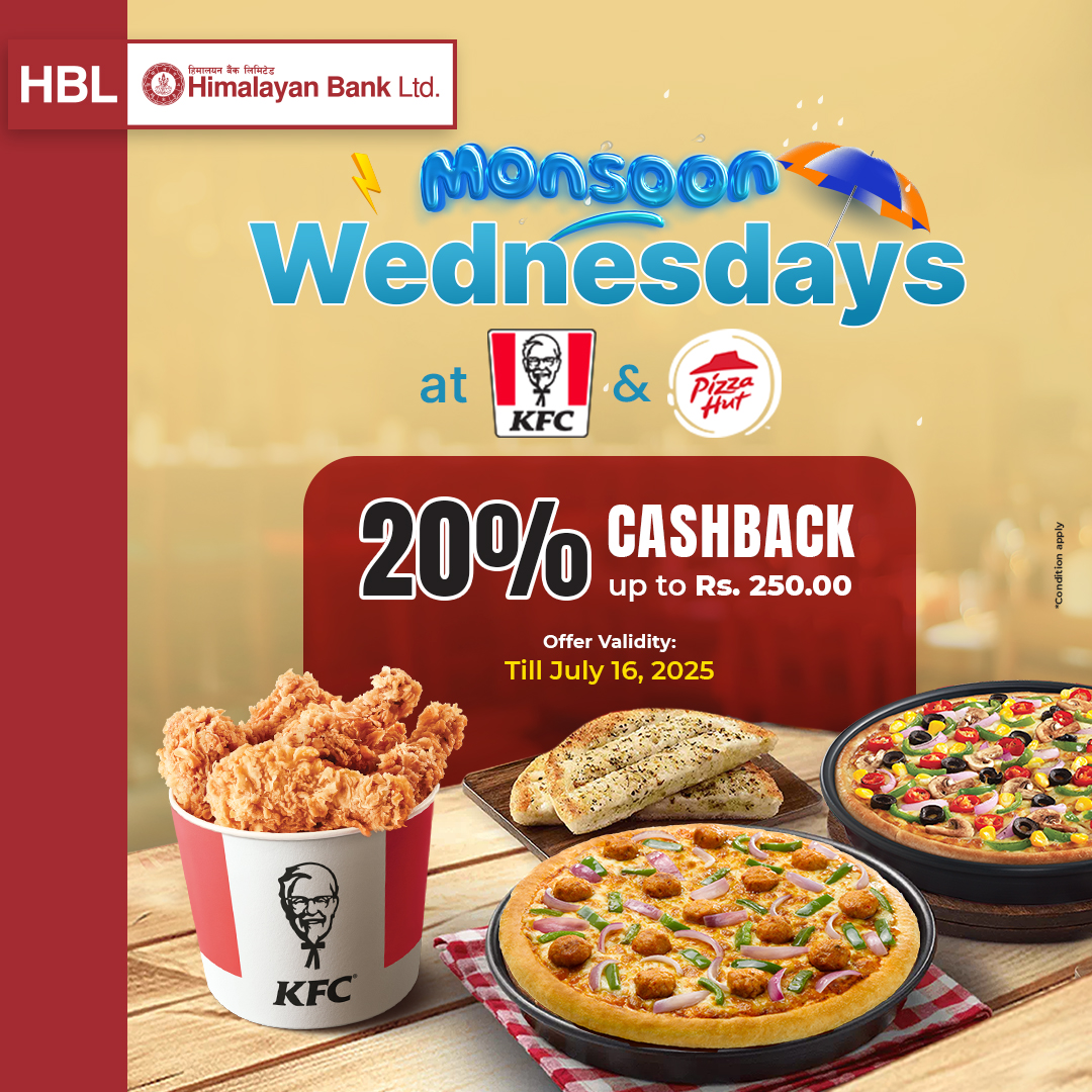 Don’t Just Eat. Treat Yourself every Wednesday till July 16, 2025 with your Himalayan Bank Cards

#HimalayanBank #MonsoonWednesday #KFC #hbloffers
