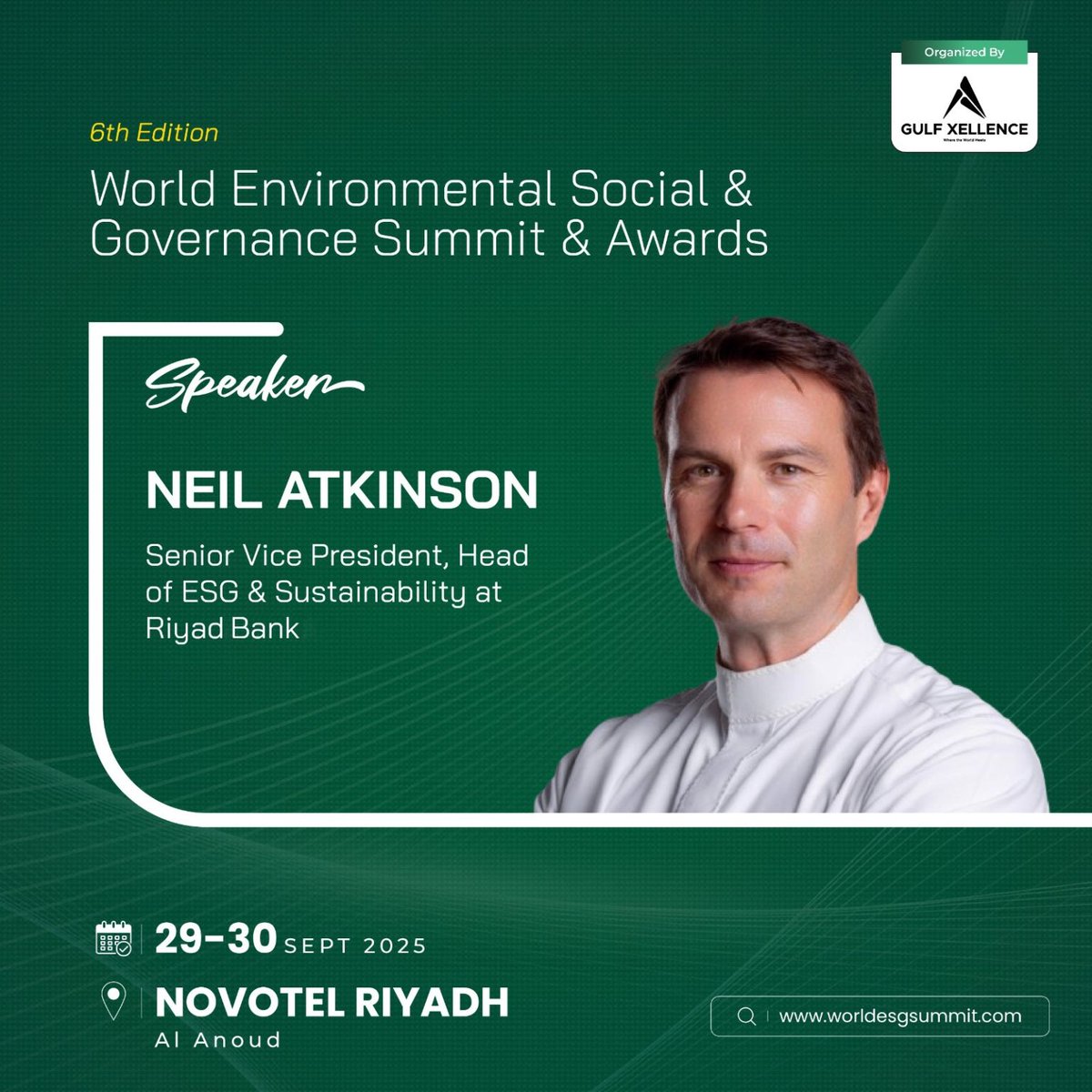 We are delighted to welcome Neil Atkinson, Sr. Vice President, Head of ESG &amp; Sustainability at Riyad Bank, as a speaker at the 6th Edition of the World ESG Summit, taking place on September 29–30, 2025, in Riyadh, Saudi Arabia.