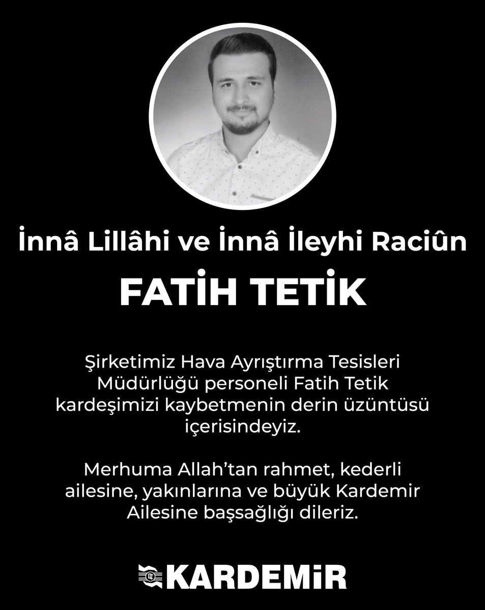 Şirketimiz Hava Ayrıştırma Tesisi Müdürlüğü personeli Fatih Tetik kardeşimizi kaybetmenin derin üzüntüsü içerisindeyiz. 

Merhuma Allah’tan rahmet, kederli ailesine, yakınlarına ve büyük Kardemir Ailesine başsağlığı dileriz.