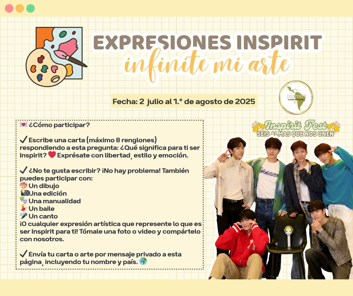InspiritLatin's tweet photo. 🎨⌜ EXPRESIONES INSPIRIT: INFINITE, MI ARTE ♾️ ⌟

✨ Ha llegado el momento de expresar todo lo que llevas en el corazón como fan de Infinite. Por eso, te invitamos a participar en nuestra hermosa dinámica.

Si tienes cualquier duda o comentario, ¡escríbenos con confianza! 🤗 https://t.co/q2vZ45aUQB
