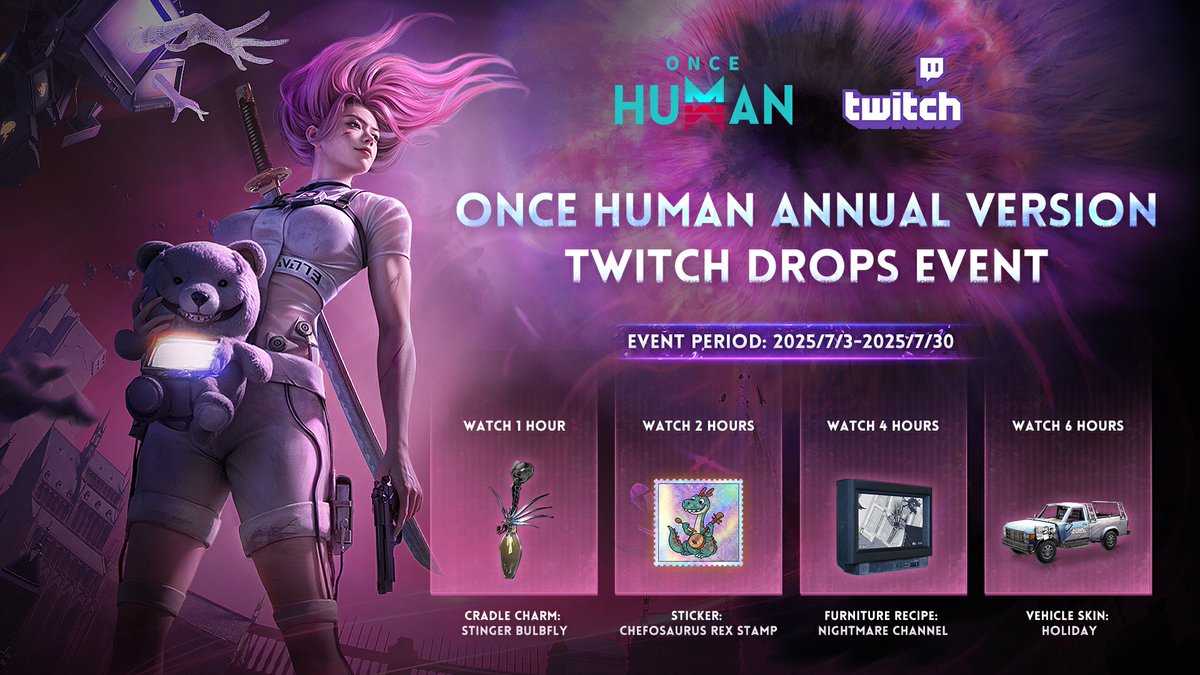 Once Human Annual Version Twitch Drops Event is Coming!

Tune in to any Once Human category stream on Twitch for 1, 2, 4, and 6 hours to unlock the rewards!

🗓️ Event Period: July 3rd - July 30th(PT)

🔗 Click the link below to link your account:
oncehuman.game/twitch/