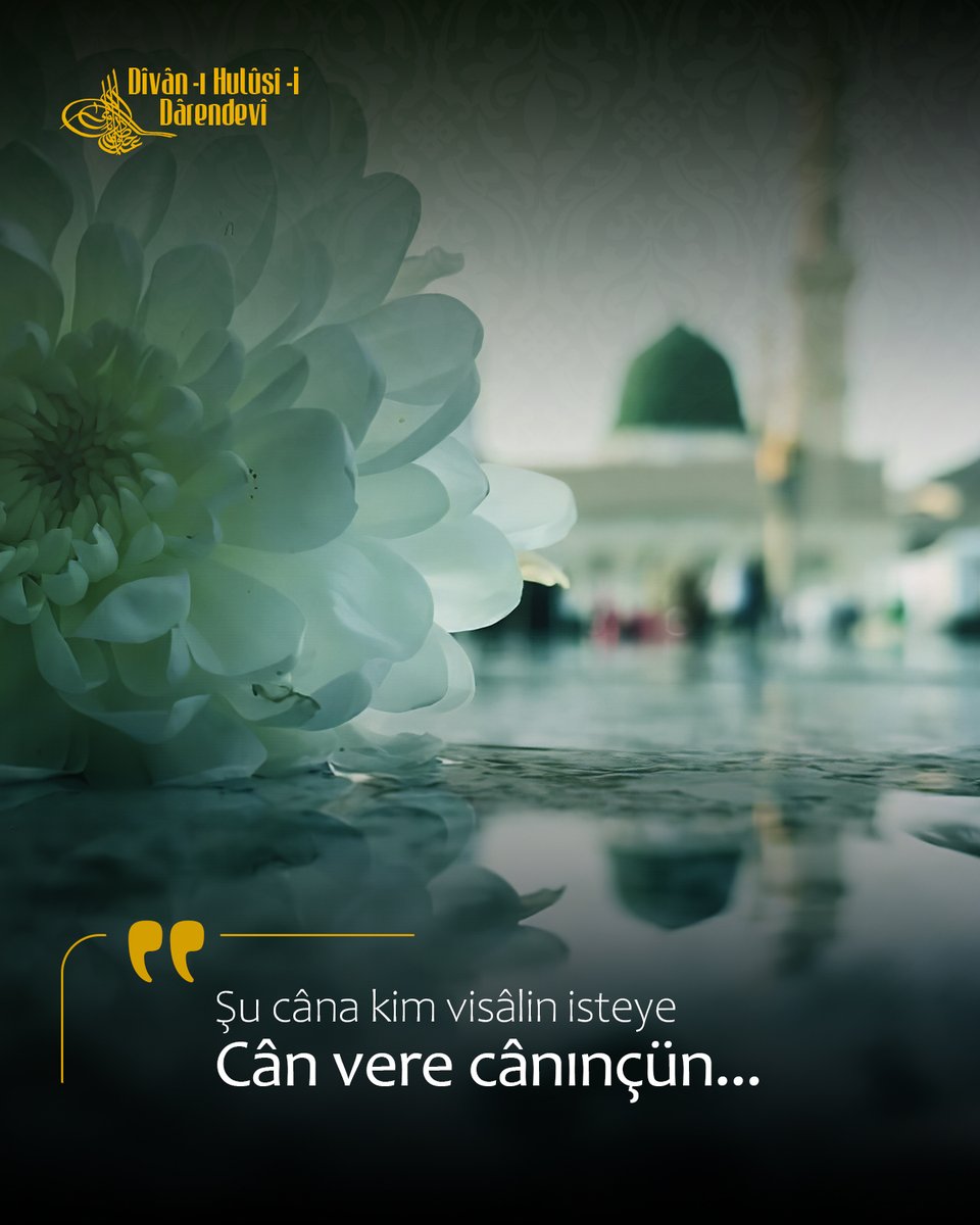 ❝Ayağın hâkinin yek zerresi olmak ne devletdir
Şu câna kim visâlin isteye cân vere cânınçün❞

▪ Es-Seyyid Osman Hulûsi Efendi

👉Ayağının bastığı toprağın tek bir zerresi olmak sana kavuşmak isteyen cana ne büyük devlettir, onlar senin canın için can verirler. 

#DivanıHulusi