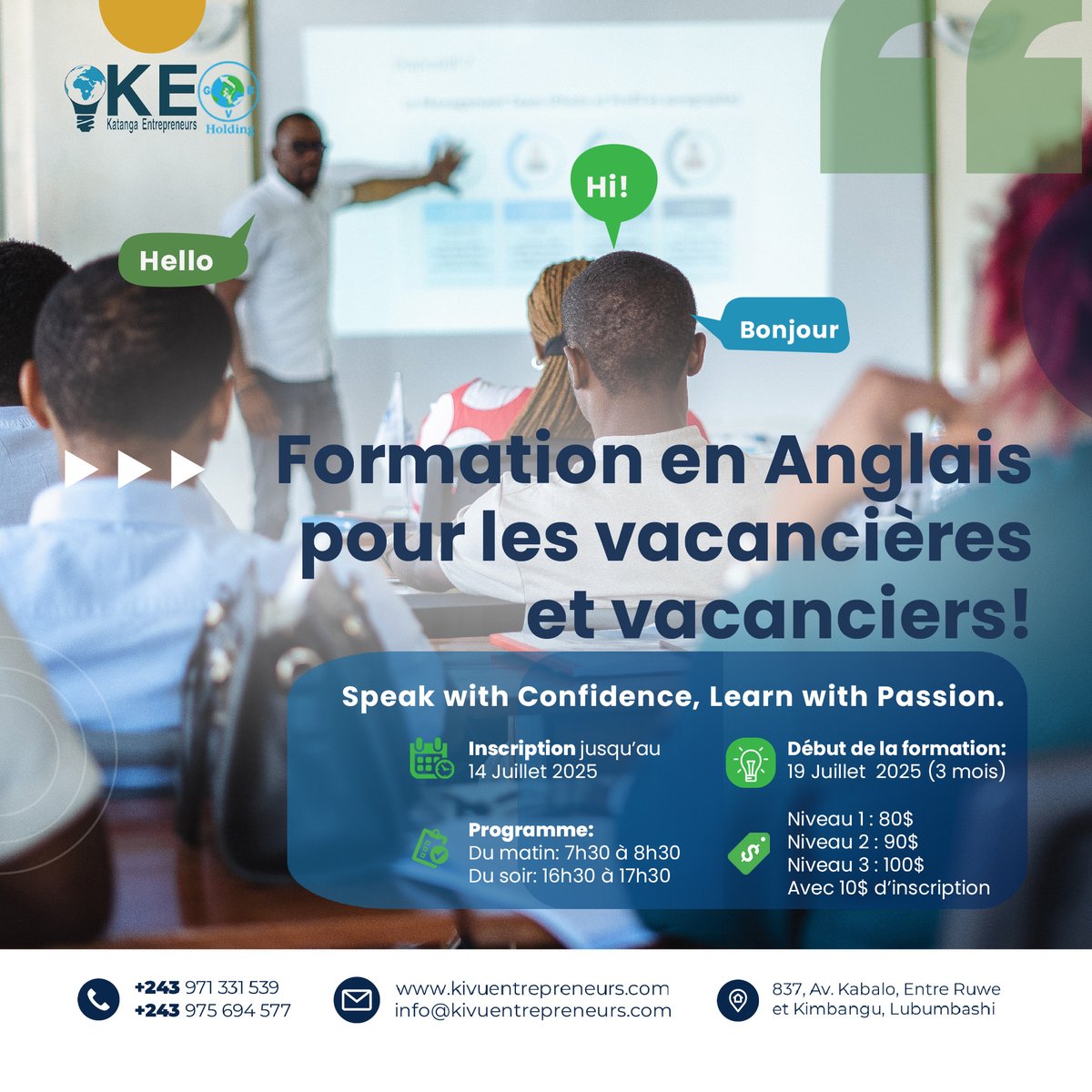 📌 Tarifs :

🔹 Niveau 1 (Débutant) : 80 $

🔹 Niveau 2 (Intermédiaire) : 90 $

🔹 Niveau 3 (Avancé) : 100 $

Frais d'inscription: 10$

🗓 Date limite d’inscription : 14 juillet 2025
🗓 Début de la formation : 19 juillet 2025

📍 Lieu : Kabalo, entre Ruwe et Kimbangu, n° 837