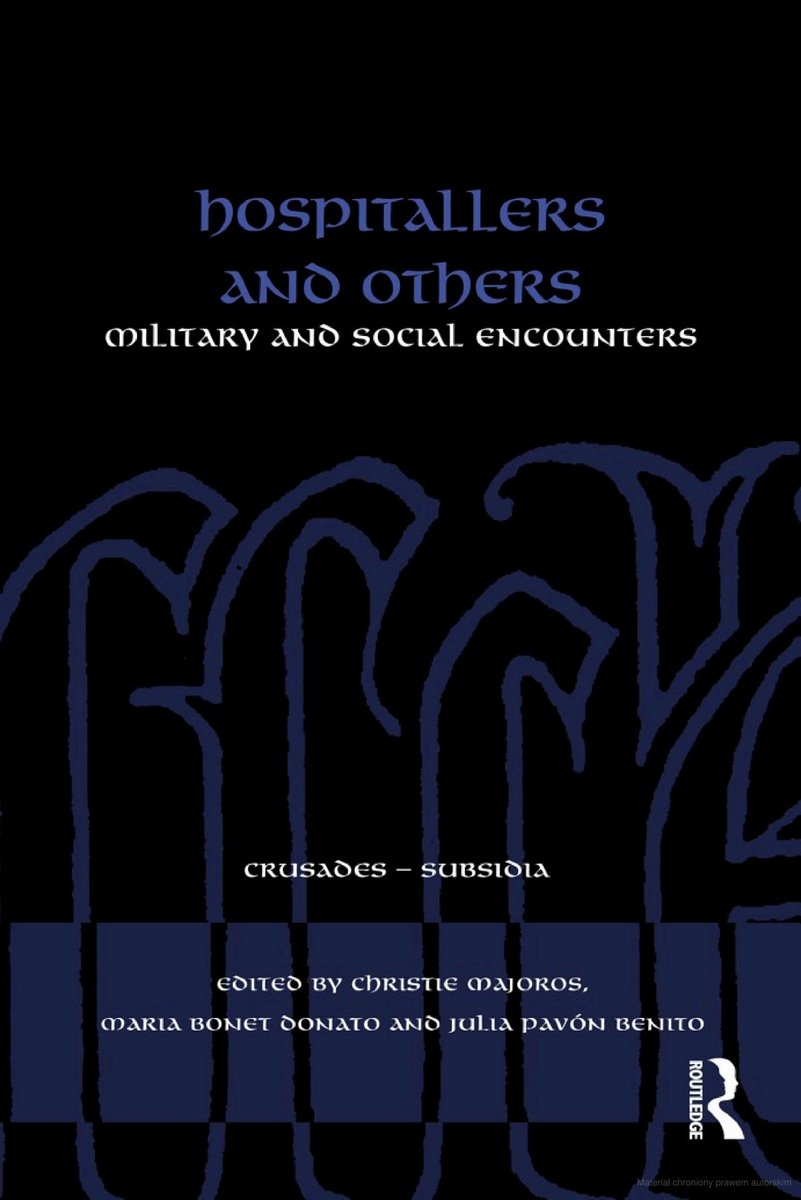 Hospitallers and Others: Military and Social Encounters, eds. Christie Majoros, Maria Bonet Donato, Julia Pavón Benito (@Routledge, July 2025)
facebook.com/MedievalUpdate…
routledge.com/Hospitallers-a…
#medievaltwitter #medievalstudies #crusades #crusading #medievalmilitaryorders