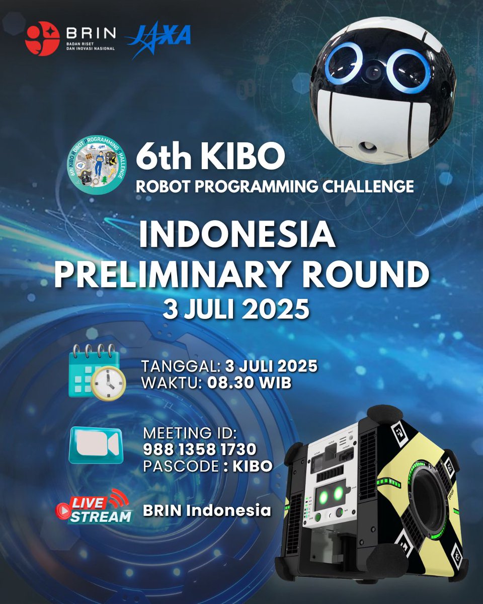*6th KIBO Robot Programming Challenge – Indonesia Preliminary Round*

📅 Tanggal: 3 Juli 2025
🕗 Waktu: 08.30 WIB
📍 Live di Zoom
🆔 Meeting ID: 988 1358 1730
🔐 Passcode: KIBO
📺 Live streaming YouTube BRIN Indonesia

#KIBOChallenge2025 #BRIN #JAXA  #KIBORobotChalleng