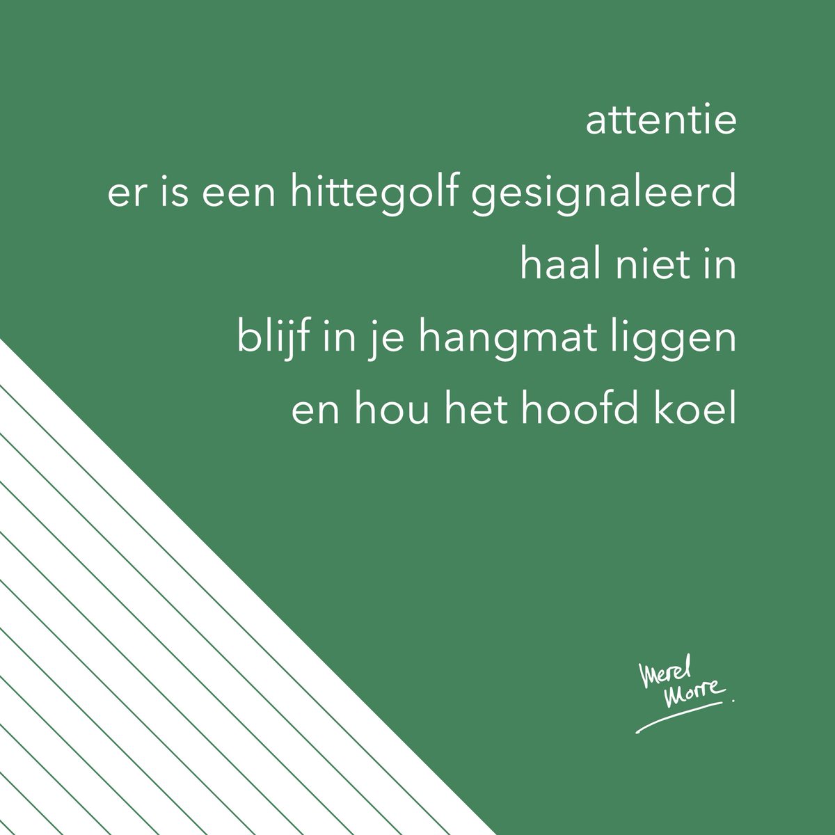 En hou het hoofd koel 

#hittegolf