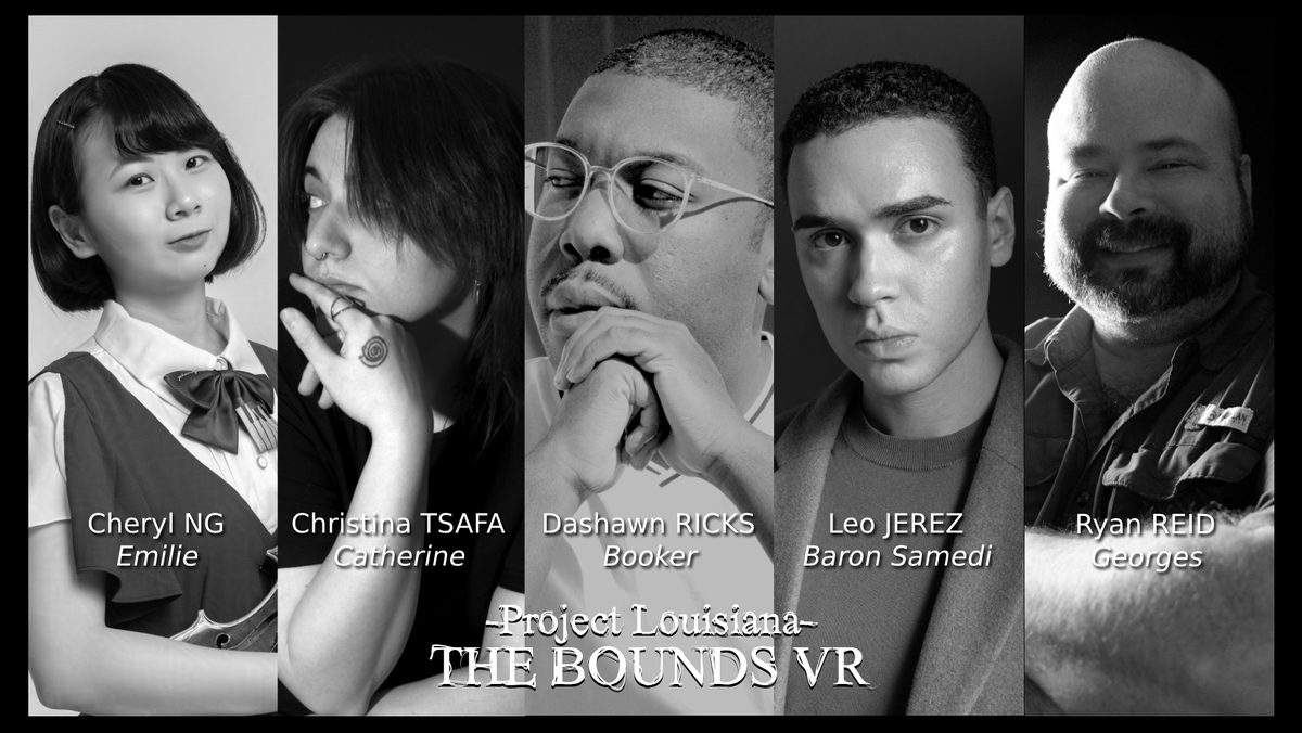 Hey everyone!
We’re proud to announce the official cast of #theBoundsVR.
Cheryl Ng as Emilie – <a href="/cheryl_sherirun/">Cheryl (シェリル・ン）</a>
Christina Tsafa as Catherine – <a href="/christina_tsafa/">Christina Andriana Tsafa</a>
Dashawn Ricks as Booker – <a href="/callmedashawn/">Dashawn Ricks 🎙️💜</a>
Leo Jerez as Baron Samedi – <a href="/LeoJerezVO/">Leo</a>
Ryan Reid as Georges – <a href="/RyanReidSpeaks/">Ryan Reid</a>