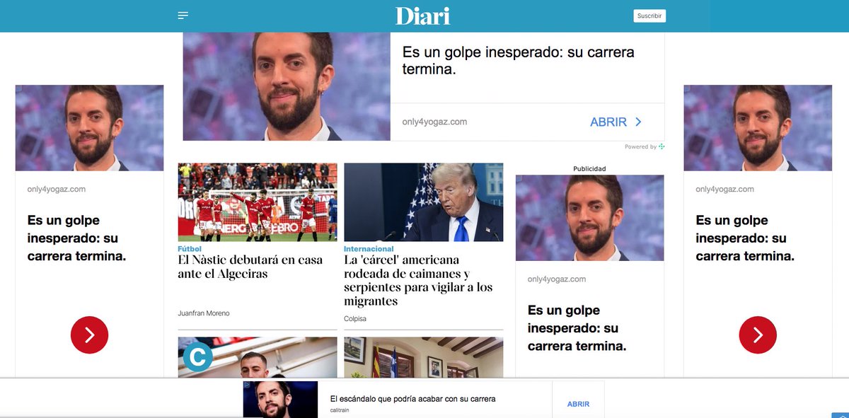 Puedes invertir en periodistas, en diseño web... pero no puedes permitir que en tu web salgan "anuncios spam/fake" de este estilo <a href="/diaridtarragona/">Diari de Tarragona</a>  

Pobre <a href="/davidbroncano/">David Broncano</a> lo "detienen", le "sacan" trapos sucios y "arruinan" su carrera 200 veces al día :-D