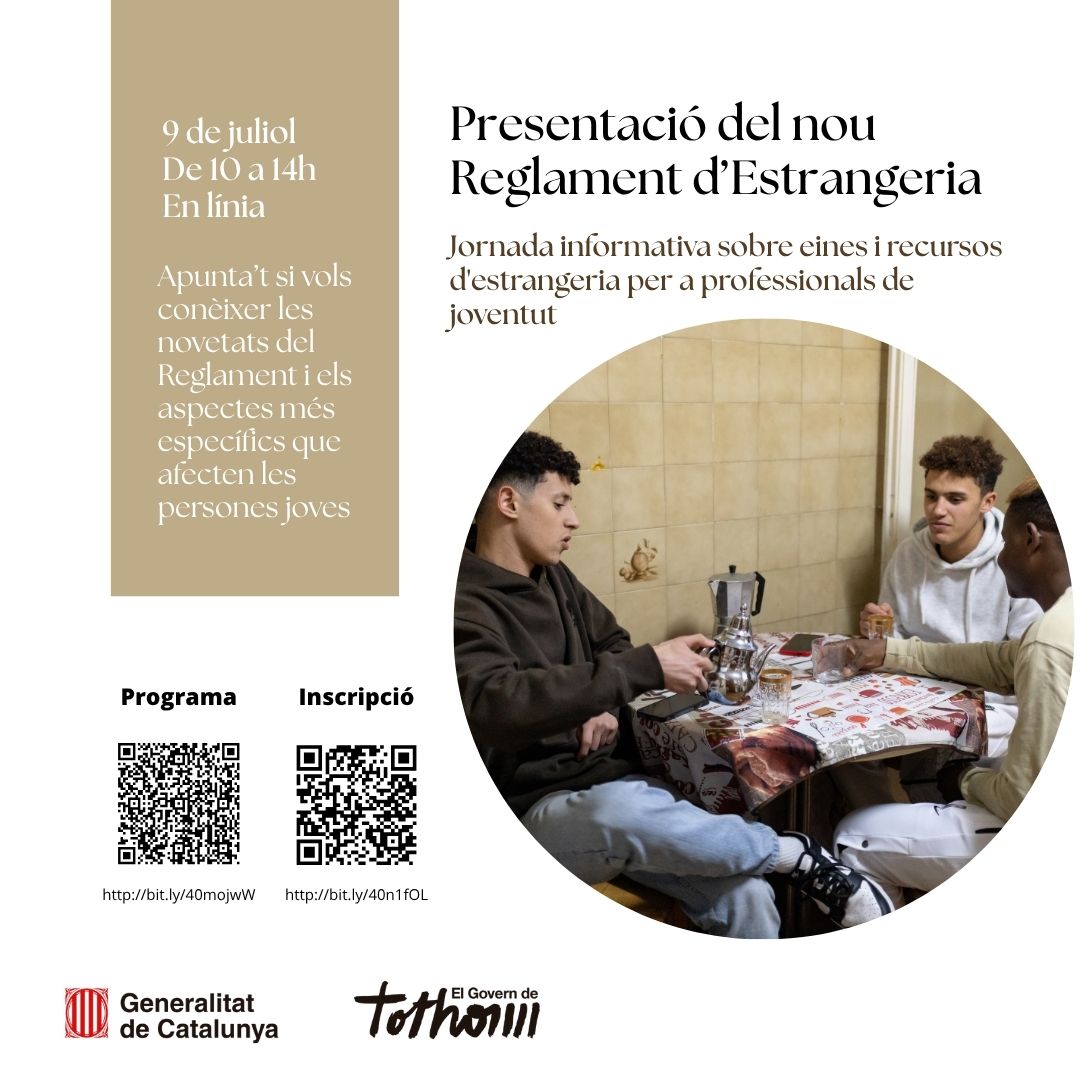 📢 Vols conèixer les novetats del Reglament d'estrangeria i com afecten les persones joves?

Jornada informativa virtual 🕒 9/juliol (10 a 14h)

1. Identifica't o registra't …acio.aprenges.dretssocials.gencat.cat
2. Busca el curs a l’oferta del 2n semestre i marca la casella
3. Desa i confirma
