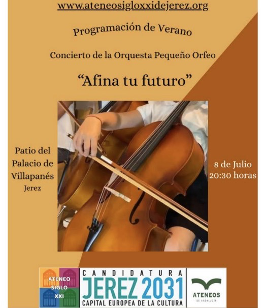 Ateneo Siglo XXI de Jerez | Concierto (8 julio)

Concierto de la Orquesta Pequeño Orfeo
"Afina tu futuro"