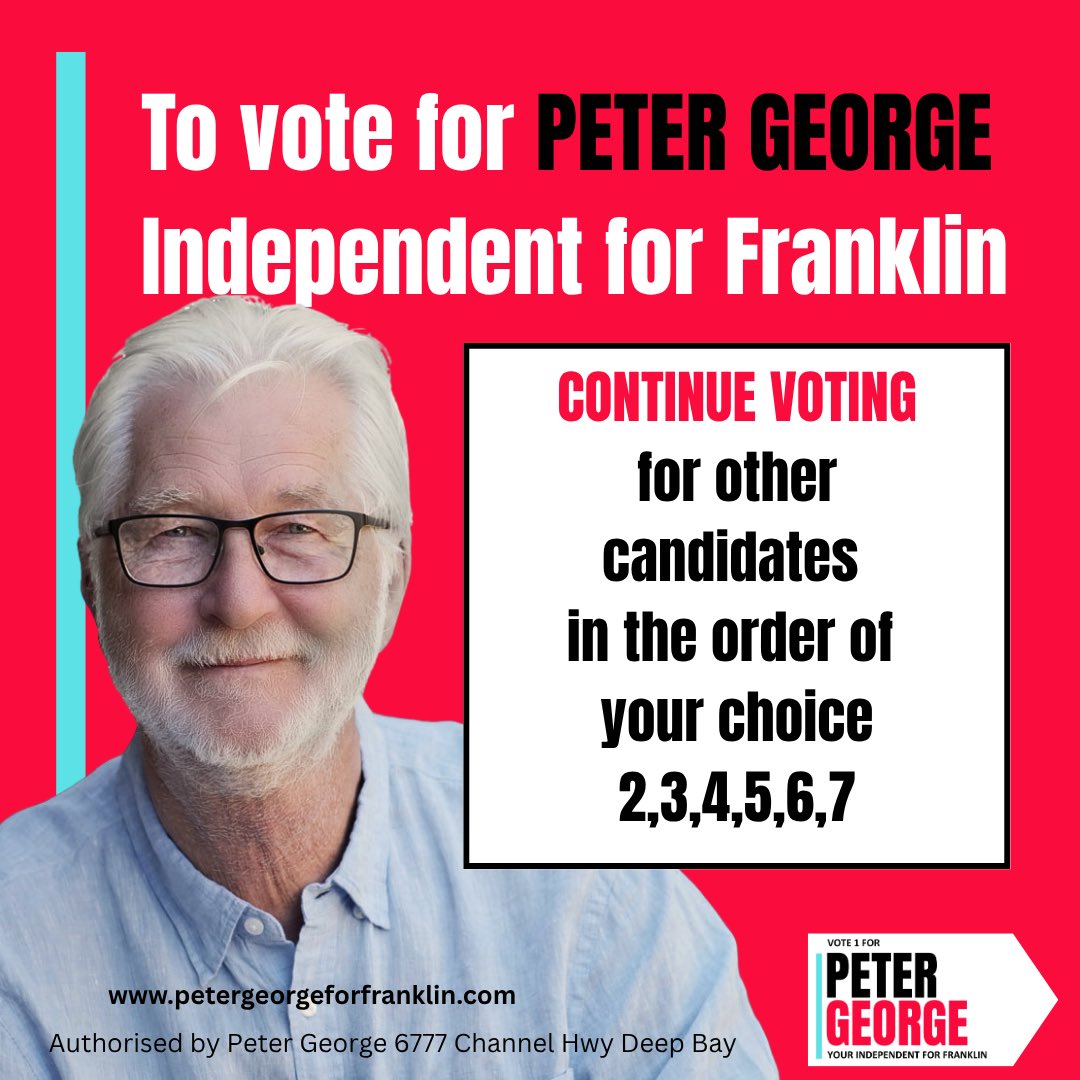 Indy4Franklin's tweet image. To vote for Peter George Independent for Franklin in this coming state election on July 19, find GROUP C on the ballot paper.
Put number 1 next to GEORGE, PETER
Continue voting for other candidates in the order of your choice 2,3,4,5,6,7
You must vote for at least 7 candidates