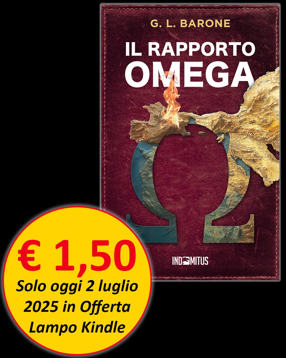 🚨 OFFERTA ESCLUSIVA SOLO PER OGGI! - 📘 IL RAPPORTO OMEGA di G. L. Barone in formato ebook è nell'#offertadelgiorno #Kindle a soli € 2,10!

LEGGILO SUBITO 👉 amazon.it/dp/B0F3NY493S

💣 Un attentato a Santorini
🕵️‍♂️ Un complotto che minaccia il mondo intero
⚠️ Un’élite segreta