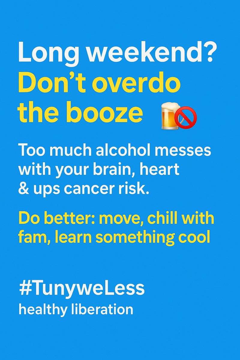 LONG WEEKEND ? Don’t overdo the booze 🍻🚫

Too much alcohol messes with your brain, heart &amp; ups cancer risk.

DO BETTER: move, chill with family, learn something cool.

Ref: bit.ly/who-alcohol | bit.ly/lancet-alcohol

#TunyweLess