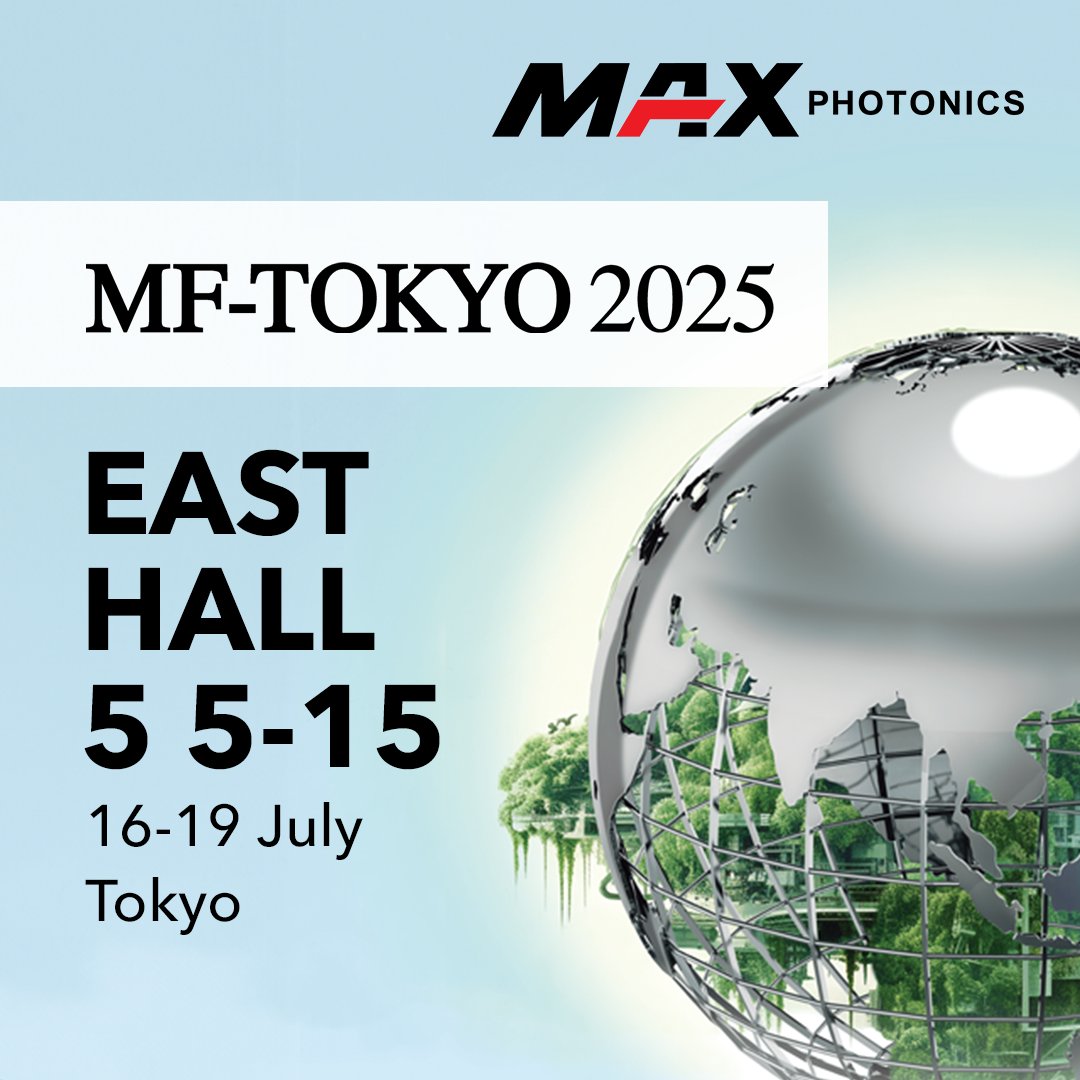 Maxphotonicsofc's tweet image. #Maxphotonics will participate at #MFTokyo
See you soon in #Tokyo , #Japan
Booth No. East Hall 5 5-15
July 16 - 19, 2025
Venue: Tokyo big sight
#laserwelding #lasercleaning #laser #fiberlaser #handheldlaserwelding #handheldwelding #welding