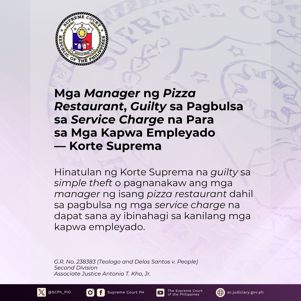 Hinatulan ng #KorteSuprema na guilty sa simple theft o pagnanakaw ang mga manager ng isang pizza restaurant dahil sa pagbulsa ng mga service charge na dapat sana ay ibinahagi sa kanilang mga kapwa empleyado.

Sa isang Desisyon na isinulat ni Associate Justice Antonio T. Kho, Jr.,