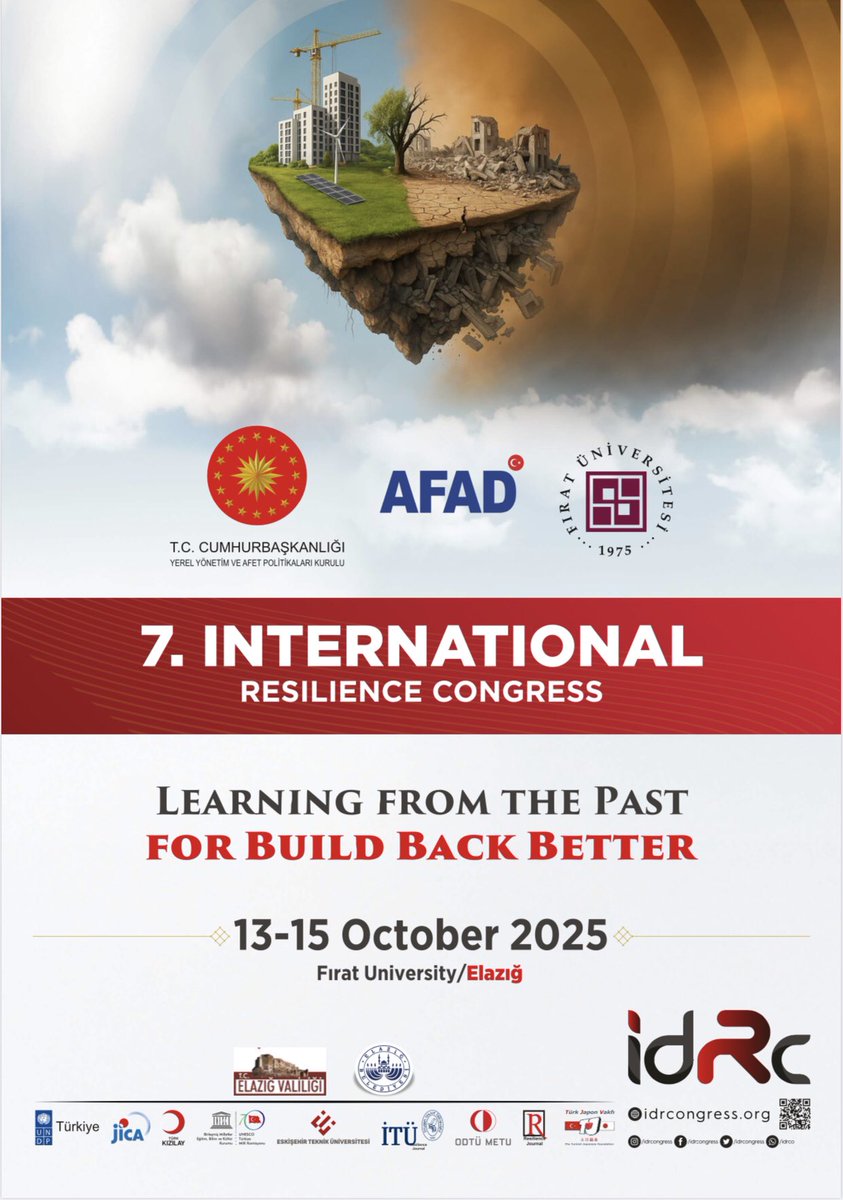 7.InternationalResilience Congress- idRc 2025
“Learning from the Past for Build Back Better”

🗓️ 13-15 October,2025
📌 Fırat University-Elazığ 
🔗 idrcongress.org
➡️ kongresistemi.com/idrc2025/

<a href="/YerelYonveAfet/">T.C. CB Yerel Yönetim ve Afet Politikaları Kurulu</a> 
<a href="/AFADBaskanlik/">AFAD</a>
<a href="/firatresmihesap/">Fırat Üniversitesi</a> 

<a href="/elazig_valiligi/">T.C. Elazığ Valiliği</a> 
<a href="/ElazigBld/">Elazığ Belediyesi🇹🇷</a>