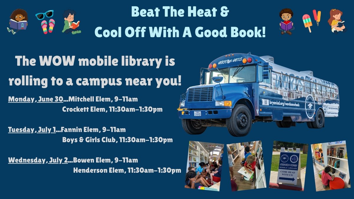 Bryan ISD Library Services (@bisd_libraries) on Twitter photo Beat the heat and cool off with a good book! The WOW #BISDMobileLibrary is rolling to a campus near you!
We would LOVE to see you there! <a href="/BryanISD/">Bryan ISD</a> <a href="/BISD_ITech/">BISD ITech</a> <a href="/Bowen_BISD/">Bowen Elementary</a> <a href="/Bowen_Bobcats/">Bowen Bobcats</a> <a href="/Henderson_BISD/">Henderson Elementary</a> #ReadAllSummer #CoolOffWithAGoodBook <a href="/BCSPubLib/">Bryan + College Station Public Library System</a> Beat the heat and cool off with a good book! The WOW #BISDMobileLibrary is rolling to a campus near you!
We would LOVE to see you there! <a href="/BryanISD/">Bryan ISD</a> <a href="/BISD_ITech/">BISD ITech</a> <a href="/Bowen_BISD/">Bowen Elementary</a> <a href="/Bowen_Bobcats/">Bowen Bobcats</a> <a href="/Henderson_BISD/">Henderson Elementary</a> #ReadAllSummer #CoolOffWithAGoodBook <a href="/BCSPubLib/">Bryan + College Station Public Library System</a>