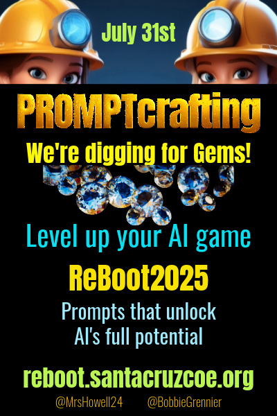 bobbiegrennier.bsky.social ♥ (@bobbiegrennier) on Twitter photo 🛠️ Ready to level up your AI game? Join me +
<a href="/mrshowell24/">Stephanie Howell</a> for PromptCrafting at #Reboot2025! We’ll explore how to design powerful prompts that unlock AI’s full potential in your classroom. 📷 July 31 Virtual 📷reboot.santacruzcoe.org <a href="/StephSumarna/">Stephanie Sumarna</a> <a href="/mbcue/">Monterey Bay CUE</a> <a href="/GetSchoolAI/">SchoolAI</a> <a href="/AdobeForEdu/">Adobe For Education</a> 🛠️ Ready to level up your AI game? Join me +
<a href="/mrshowell24/">Stephanie Howell</a> for PromptCrafting at #Reboot2025! We’ll explore how to design powerful prompts that unlock AI’s full potential in your classroom. 📷 July 31 Virtual 📷reboot.santacruzcoe.org <a href="/StephSumarna/">Stephanie Sumarna</a> <a href="/mbcue/">Monterey Bay CUE</a> <a href="/GetSchoolAI/">SchoolAI</a> <a href="/AdobeForEdu/">Adobe For Education</a>