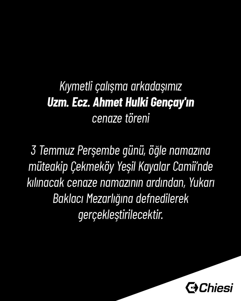 ChiesiTurkiye's tweet photo. Kıymetli çalışma arkadaşımız Uzm. Ecz. Ahmet Hulki Gençay'ın cenaze töreni

3 Temmuz Perşembe günü, öğle namazına müteakip Çekmeköy Yeşil Kayalar Camii’nde kılınacak cenaze namazının ardından, Yukarı Baklacı Mezarlığına defnedilerek gerçekleştirilecektir. https://t.co/1l7i3DVYyh