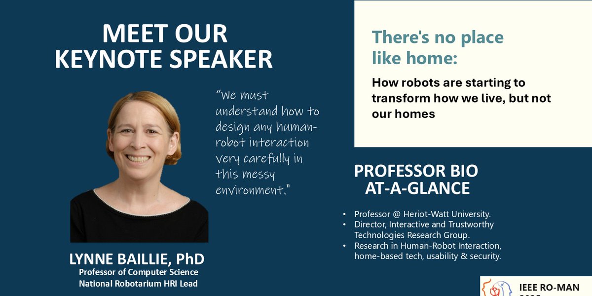 📢 Keynote Announcement! 
We’re honored to welcome Prof. Lynne Baillie as the keynote speaker of RO-MAN 2025! 
🤖Title: There’s no place like home: How robots are starting to transform how we live but not our homes
More info: ro-man2025.org