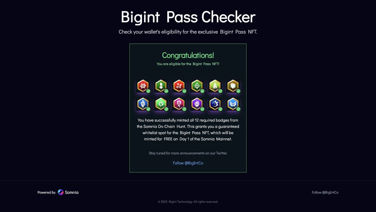 Hey Somniacs

I minted all 12 Bigint Badges for earn Bigint Pass Whitelist. Bigint Pass Whitelist holders can mint this NFT for FREE.

Bigint Pass will be minted Somnia Mainnet Day 1.

Mint your badges now: quest.bigint.co