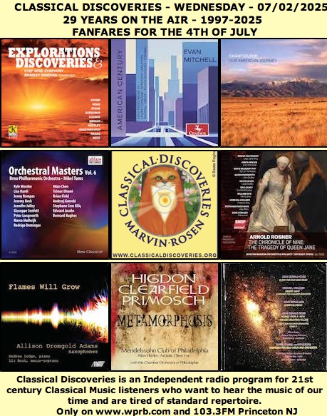 On The Air Now: weekly CLASSICAL DISCOVERIES - streaming from 7:00 till 10:00am - on @WPRB - 103.3 FM Princeton NJ wprb.com.
The program titled “Fanfares for the 4th of July” will be totally devoted to music by American composers.
Some composers in this edition: