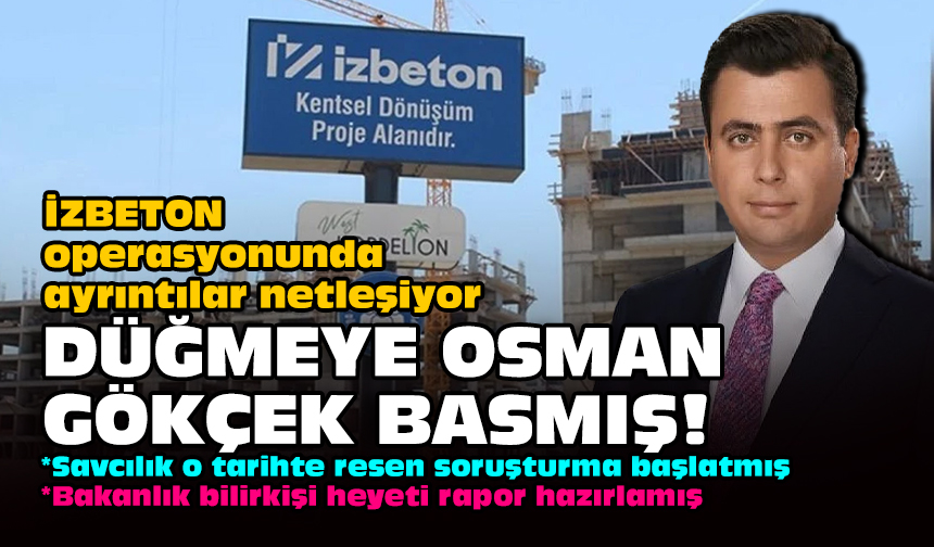 İZBETON operasyonunda ayrıntılar netleşiyor: Düğmeye Osman Gökçek basmış!

gundemebakis.com/izbeton-operas…